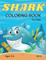 Shark Coloring Book for Kids: Shark Coloring Book For Kids And Toddlers, Ages 3-6! A Unique Collection Of Pages Vol.2