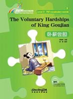 The Voluntary Hardships of King Goujian - Rainbow Bridge Graded Chinese Reader, Level 3