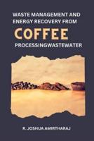Waste Management and Energy Recovery From Coffee Processing Wastewater