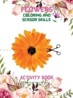 Flowers Coloring and Scissor Skills Activity Book