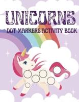 Unicorns Dot Markers Activity Book: An Unicorn Dot Markers Activity Book for Toddler and Preschooler Girls   Cute Unicorn Dot Marker Coloring Book    Unicorn Coloring Book For Kids Ages 3-5