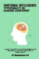 A study on the effect of emotional intelligence and personality on academic achievement of college students
