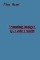 Scanning Danger QR Code Frauds