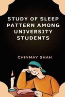 Study of Sleep Pattern Among University Students