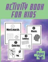 Activity Book For Kids Ages 4-8: Totally Awesome Mazes and Puzzles For kids Ages 4-8   My activity book, Coloring Pages, Mazes, Sudoku, Puzzles, Word search, and More.