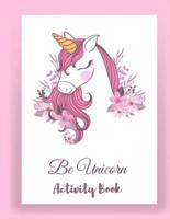 Be Unicorn Activity Book: Unicorn Coloring and activity Book for Kids and Educational Activity Books for Kids (Unicorn Books for Girls)