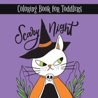 Scary Night Coloring Book: Spooky Cute Halloween Coloring Book for Kids All Ages 2-4, 4-8, Toddlers, Preschoolers and Elementary School (Halloween Books for kids)