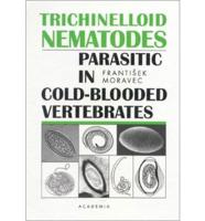 Trichinelloid Nematodes Parasitic in Cold-Blooded Vertebrates