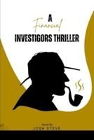 A Financial Investigators Thriller