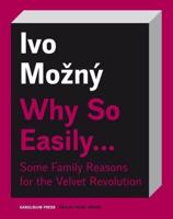 Why So Easily...some Family Reasons for the Velvet Revolution