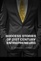 Success Stories of 21st Century Entrepreneurs