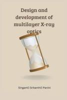 Design and Development of Multilayer X-Ray Optics