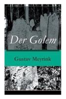 Der Golem: Ein metaphysischer Roman