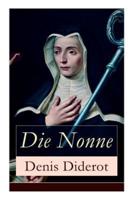 Die Nonne: Historischer Roman: Basiert auf der Tatsache