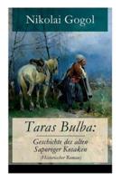 Taras Bulba: Geschichte des alten Saporoger Kosaken (Historischer Roman)