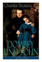 Dombey und Sohn (Illustrierte Ausgabe): Klassiker der englischen Literatur - Gesellschaftsroman des Autors von Oliver Twist, David Copperfield und Große Erwartungen