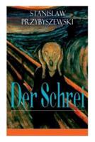 Der Schrei: Roman zum Bild - Inspiriert von dem Bild Edvard Munchs