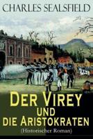 Der Virey und die Aristokraten (Historischer Roman): Mexikanischer Unabhängigkeitskrieg - Revolution im Jahr 1812
