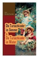 Die Turnachkinder im Sommer & Die Turnachkinder im Winter: Klassiker der Kinder- und Jugendliteratur