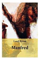 Manfred: Ein dramatisches Gedicht. Ein Horror Klassiker der englischen Romantik