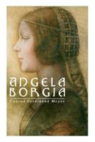 Angela Borgia: Historischer Roman