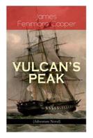 VULCAN'S PEAK - A Tale of the Pacific (Adventure Novel): The Crater
