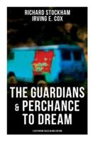The Guardians & Perchance to Dream (2 Dystopian Tales in One Edition)