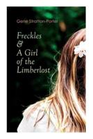 Freckles & A Girl of the Limberlost