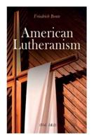 American Lutheranism (Vol. 1&2)