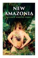 New Amazonia: A Foretaste of the Future (A Feminist Utopia)