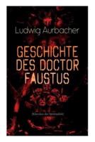 Geschichte des Doctor Faustus (Klassiker der Spiritualität): Die Bestrebungen einzelner Männer durch Hilfe der Magie und des Bösen in die Geheimnisse der Natur tiefer einzudringen