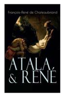 Atala & René: Die Geschichte einer unmöglichen Liebe - Klassiker der französischen Romantik