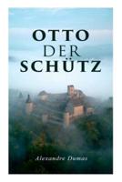 Otto der Schütz: Historischer Roman