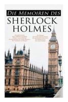 Die Memoiren des Sherlock Holmes: Silberstrahl, Das gelbe Gesicht, Eine sonderbare Anstellung, Holmes' erstes Abenteuer, Der Katechismus der Familie Musgrave, Die Gutsherren von Reigate, Der Krüppel, Der Doktor und sein Patient