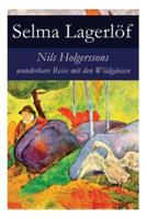 Nils Holgerssons wunderbare Reise mit den Wildgänsen: Erster & Zweiter Teil in einem Band. Auch bekannt als: Die wunderbare Reise des kleinen Nils Holgersson mit den Wildgänsen