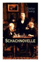 Schachnovelle: Ein Meisterwerk der Literatur: Stefan Zweigs letztes und zugleich bekanntestes Werk