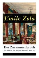 Der Zusammenbruch (La débâcle: Die Rougon-Macquart Band 19): Historischer Roman - Schlacht von Sedan im Deutsch-Französischen Krieg 1870-1871