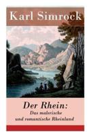 Der Rhein: Das malerische und romantische Rheinland