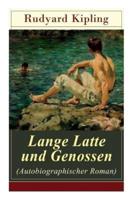 Lange Latte und Genossen (Autobiographischer Roman): Stalky & Co - Klassiker der Kinder und Jugendliteratur