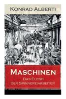 Maschinen - Das Elend der Spinnereiarbeiter: Von der Romanreihe "Der Kampf ums Dasein"