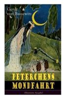 Peterchens Mondfahrt (Illustrierte Ausgabe): Ein Klassiker der deutschen Kinderliteratur