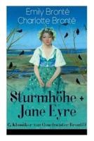 Sturmhöhe + Jane Eyre (2 Klassiker von Geschwister Brontë): Wuthering Heights + Jane Eyre, die Waise von Lowood: Eine Autobiographie - Die schönsten Liebesgeschichten der Weltliteratur