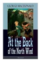 At the Back of the North Wind (Illustrated): Children's Classic Fantasy Novel