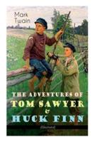 The Adventures of Tom Sawyer & Huck Finn (Illustrated): American Classics Series