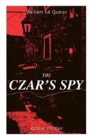 THE CZAR'S SPY (Action Thriller): The Mystery of a Silent Love