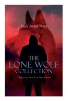 LONE WOLF Boxed Set - 5 Detective Novels in One Edition: The Lone Wolf, The False Faces, Alias The Lone Wolf, Red Masquerade & The Lone Wolf Returns