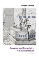 Bouvard and Pécuchet - A Satirical Novel (Complete Edition)