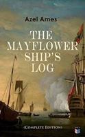 The Mayflower Ship's Log (Complete 6 Volume Edition)