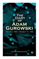 The Diary of Adam Gurowski: March 4, 1861 - October 18, 1863