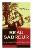 Beau Sabreur: Adventures of Major De Beaujolais: The Making of a Beau Sabreur & The Making of a Monarch